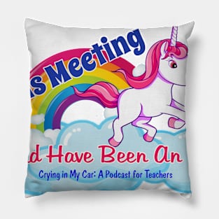 This Meeting Should Have Been An Email Pillow