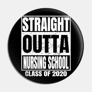 Straight Outta Nursing School Graduation Class Of 2020 Gift Pin