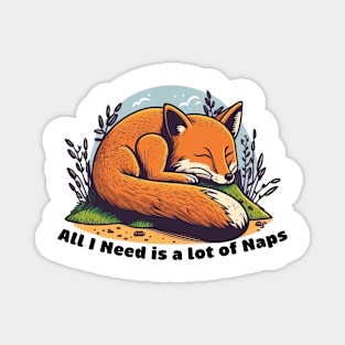 All I Need is a lot of Naps Magnet