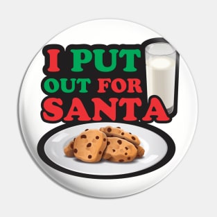 I Put Out For Santa Pin