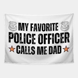 Funny Father's Day Gift Idea for Dad or Grandpa from A Police Officer  - My Favorite Police Officer Call Me Dad Funny Tapestry