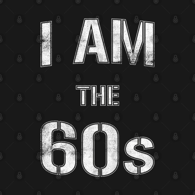 I Am The 60s by cowyark rubbark