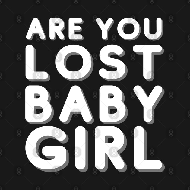 Are you lost babygirl 365 Days by JustCreativity