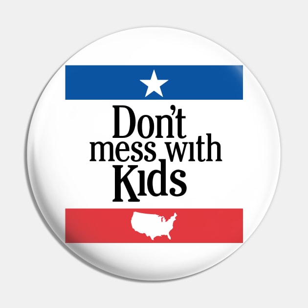 Don't Mess With Kids Pin by RK Outpost