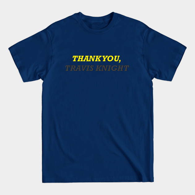 Disover Thank you, Travis Knight - Transformers - T-Shirt