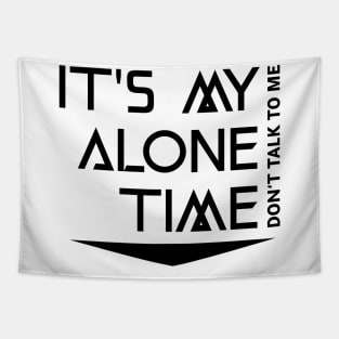 It's My Alone Time Tapestry