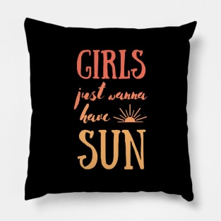 Girls Just Wanna Have Fun in Summer Pillow