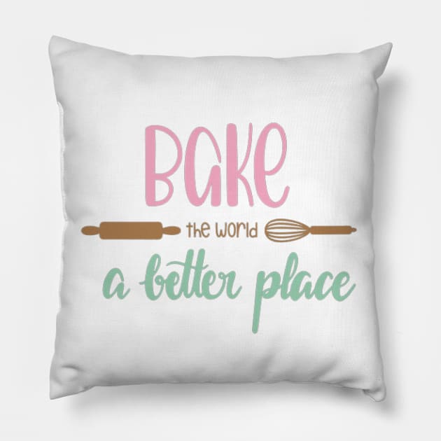 You Bake The World A Better Place Pillow by TOMOBIRI