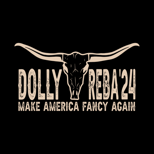 Country Queens United: Fashionable Tee Dolly Reba'24 Make America Fancy Again by GinkgoForestSpirit