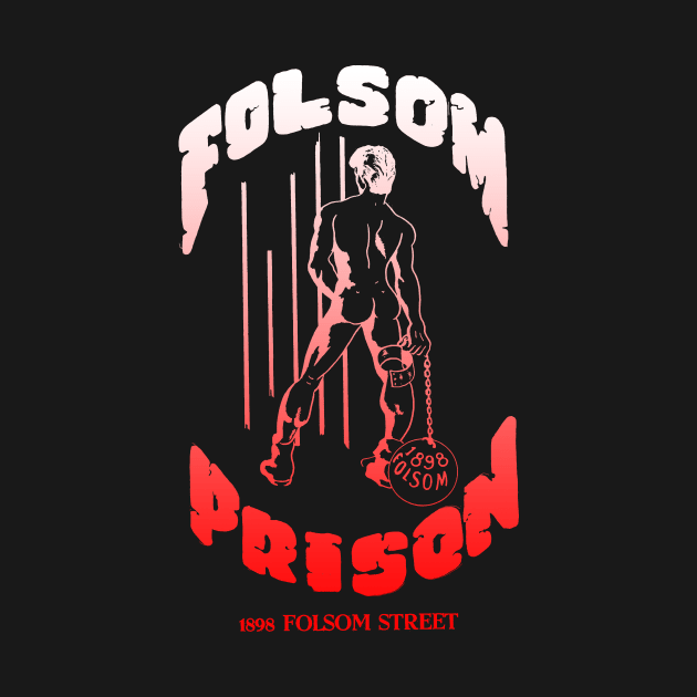 Folsom Prison Gay LGBT Retro Vintage by WearingPride