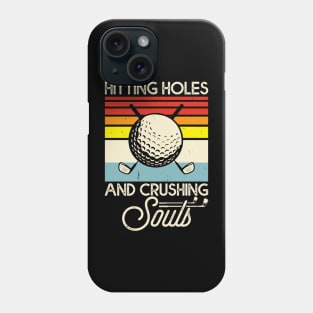 Hitting Holes And Crushing Souls T Shirt For Women Men Phone Case