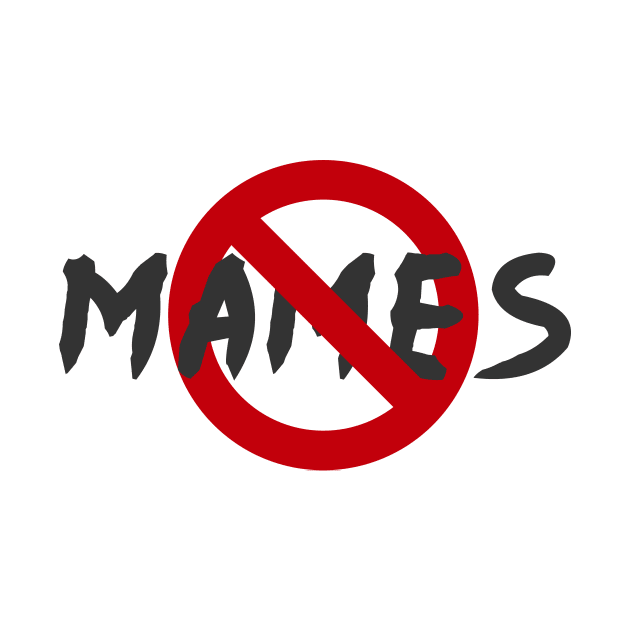 No Mames by redsoldesign