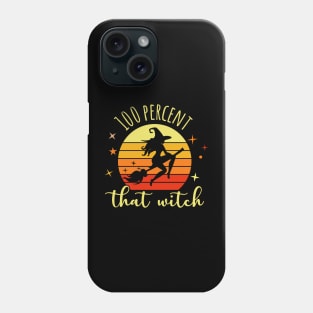 Womens 100 Percent That Witch Funny Halloween Phone Case