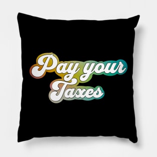 Pay your taxes Pillow