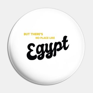 But There's No Place Like Egypt Pin