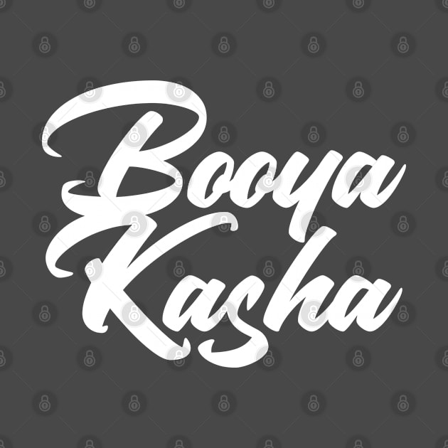 Booyakasha, funny 90s slang by Totallytees55