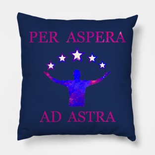 Per Aspera Ad Astra - thru hardship to the stars Pillow