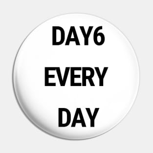 Day6 every day Pin