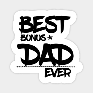 BEST BONUS DAD EVER Magnet