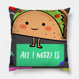 All I need is Love and Tacos Pillow