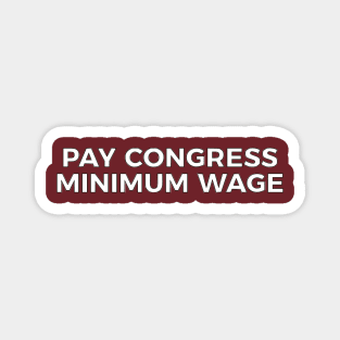 Pay Congress Minimum Wage Magnet