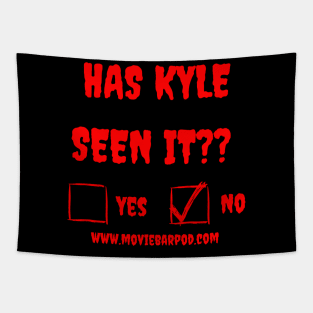 Has kyle seen it?? Shirt Tapestry