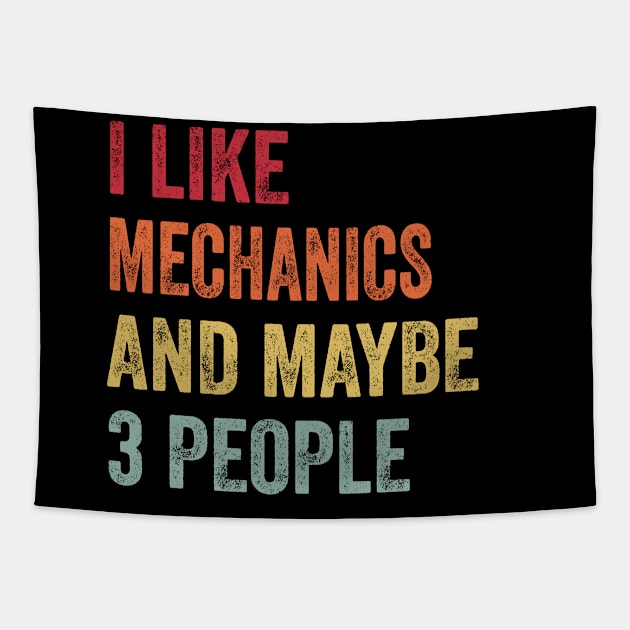 I Like Mechanics & Maybe 3 People Mechanics Lovers Gift Tapestry by ChadPill