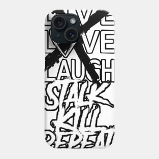 Stalk, Kill, Repeat. Phone Case