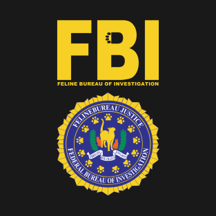 FBI: Feline Bureau of Investigation (FBI) T-Shirt