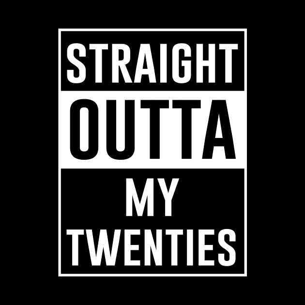 Straight Outta My Twenties by amalya