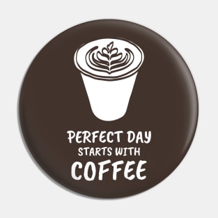 Perfect day starts with coffee Pin