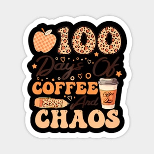 100 Days Of Coffee And Chaos 100Th Day Of School For Teacher Magnet