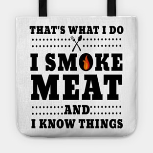 I Smoke Meat And I Know Things Tote