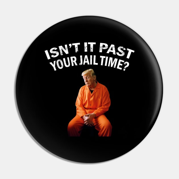 Isn't-it-past-your-jail-time Pin by SonyaKorobkova