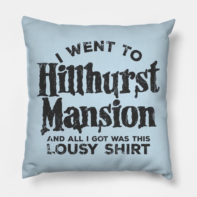 I Went to Hillhurst Mansion Pillow by GodPunk