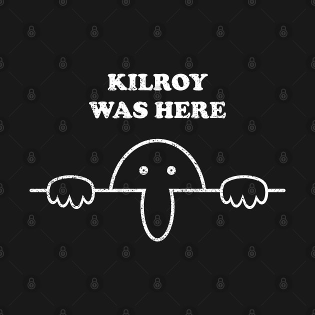 KILROY WAS HERE by Aries Custom Graphics