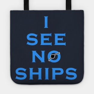 I See No Ships Tote