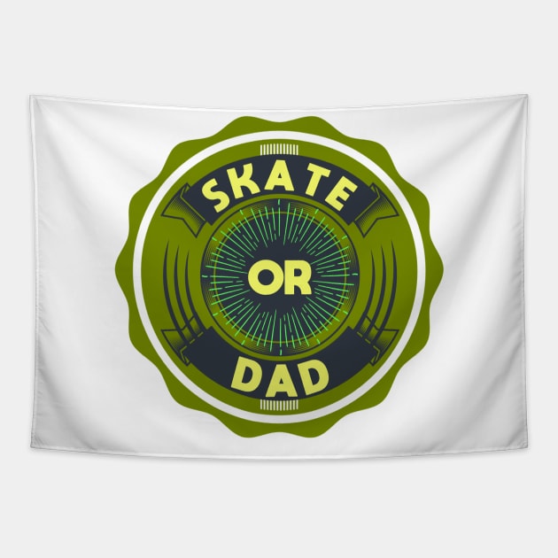 Skate or Dad Tapestry by PhilFTW