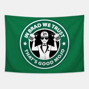 In Brad We Trust (Beers Green) Tapestry