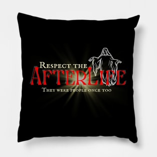 Respect the AfterLife Pillow