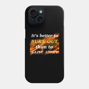 Better to burn out Phone Case