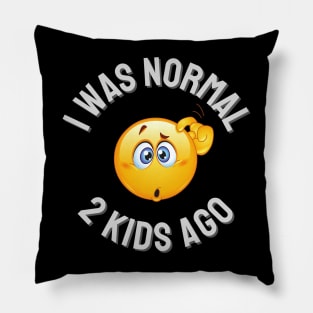 I Was Normal 2 Kids Ago Pillow