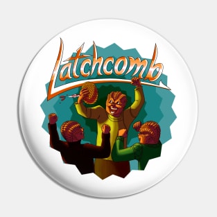 Latchcomb! Pin