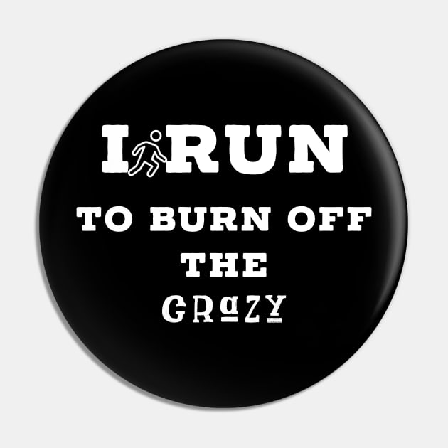 I run to burn off the crazy Pin by Raw Designs LDN