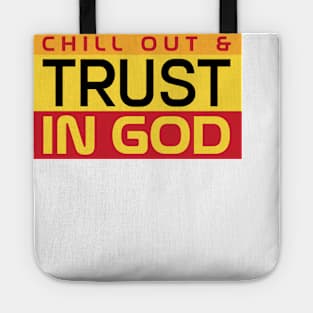 CHILL OUT & TRUST IN GOD Tote