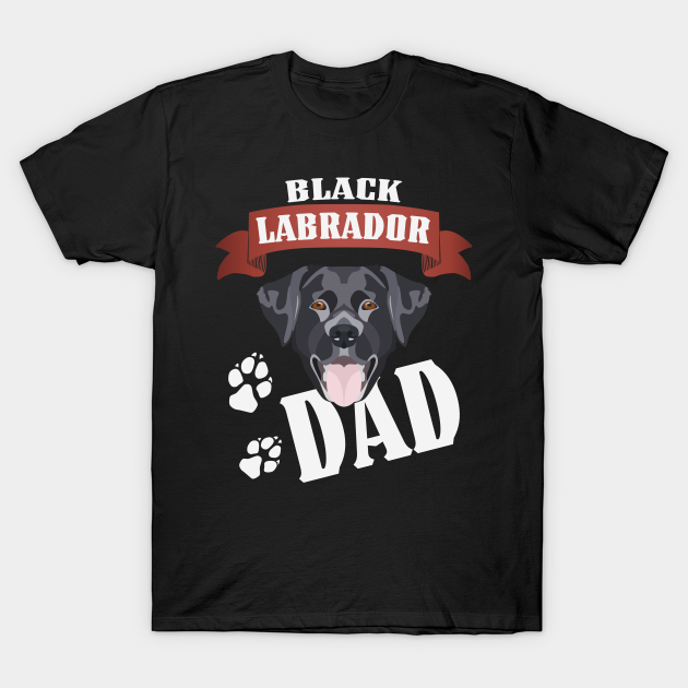 Discover Black Labrador, Lab Dad, Dog Dad - Black Labrador - T-Shirt