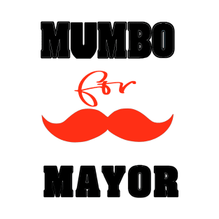 mumbo for mayor T-Shirt