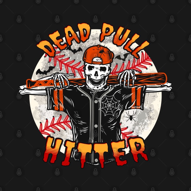 Funny Halloween Baseball Dead Pull Hitter Baseball Saying Quote by TeeCreations