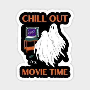 Chill out it's Horror movie time Magnet