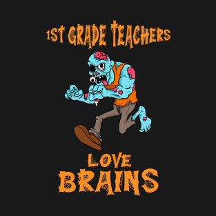 1st Grade Teachers Love Brains Funny Halloween Costume T-Shirt